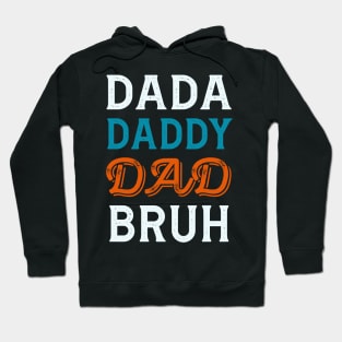 Dada Daddy Dad Bruh, Funny Dad Names Hoodie